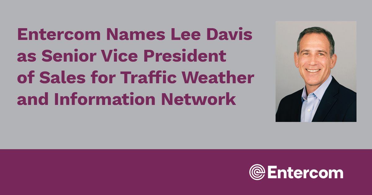 Entercom Names Lee Davis as Senior Vice President of Sales for ...